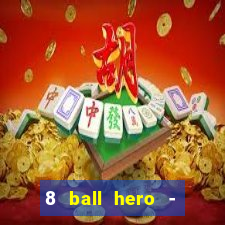 8 ball hero - jogo de bilhar