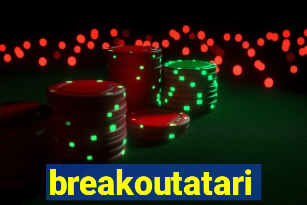 breakoutatari