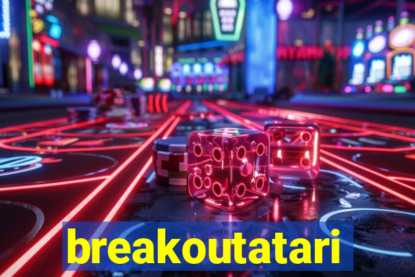 breakoutatari