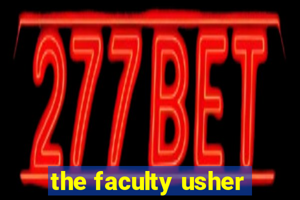 the faculty usher