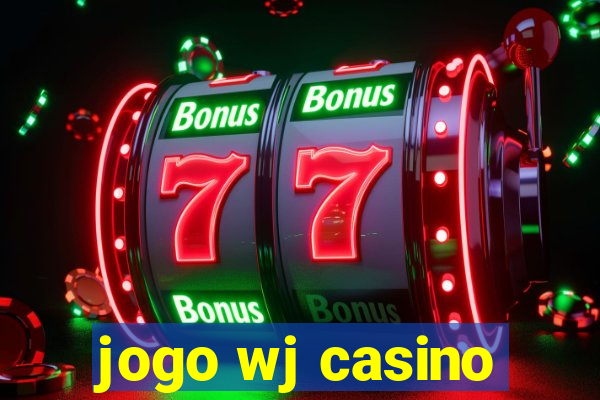 jogo wj casino