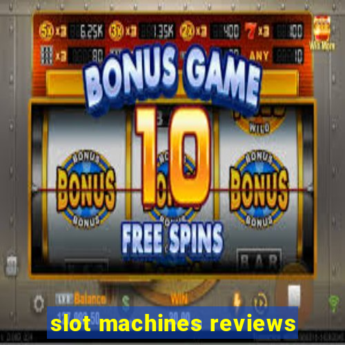 slot machines reviews