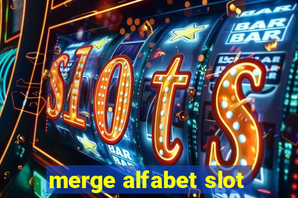 merge alfabet slot