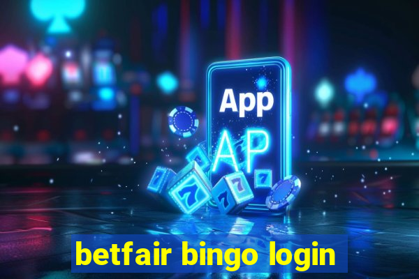 betfair bingo login