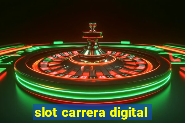 slot carrera digital