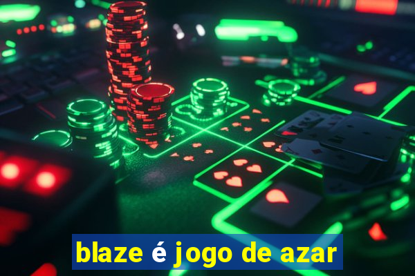 blaze é jogo de azar