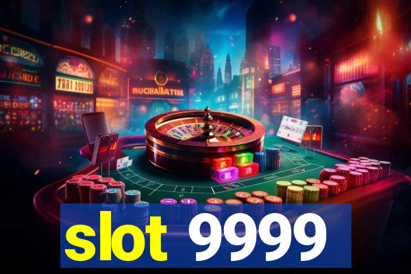 slot 9999