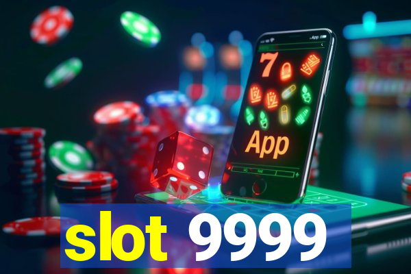 slot 9999