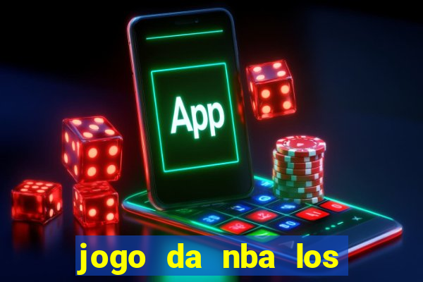 jogo da nba los angeles lakers