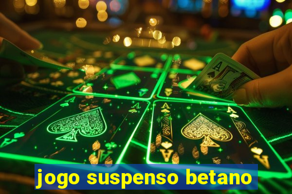 jogo suspenso betano