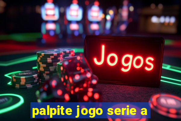 palpite jogo serie a