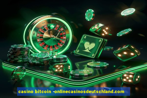 casino bitcoin -onlinecasinosdeutschland.com