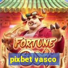 pixbet vasco