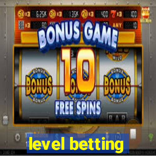 level betting