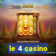 le 4 casino