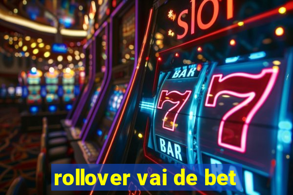 rollover vai de bet