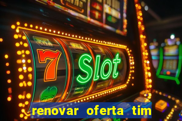 renovar oferta tim beta por sms