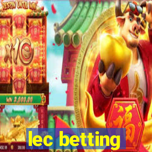 lec betting