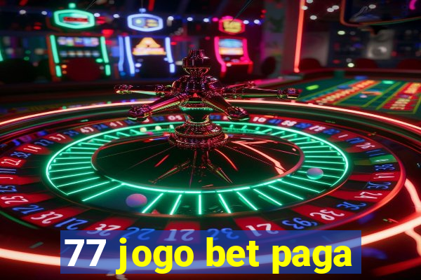 77 jogo bet paga