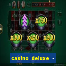 casino deluxe - vegas slots