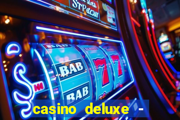 casino deluxe - vegas slots