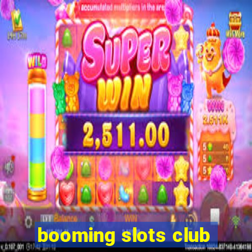 booming slots club