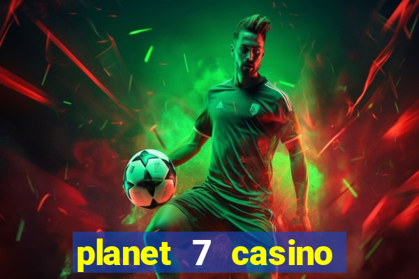 planet 7 casino bonus codes