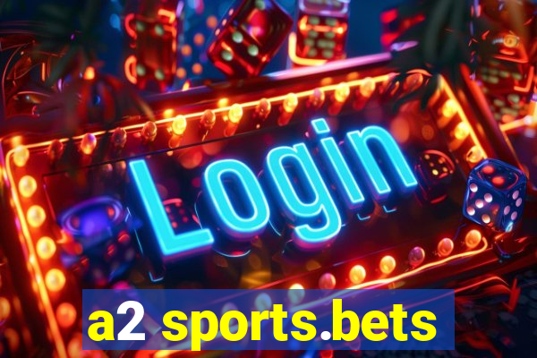 a2 sports.bets