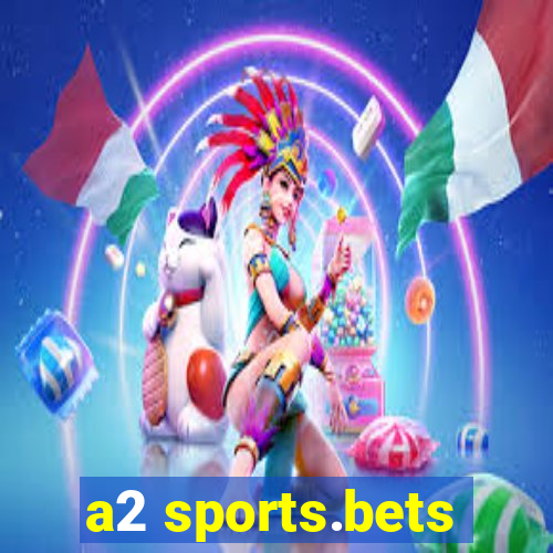 a2 sports.bets