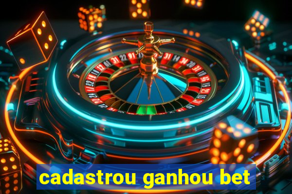 cadastrou ganhou bet