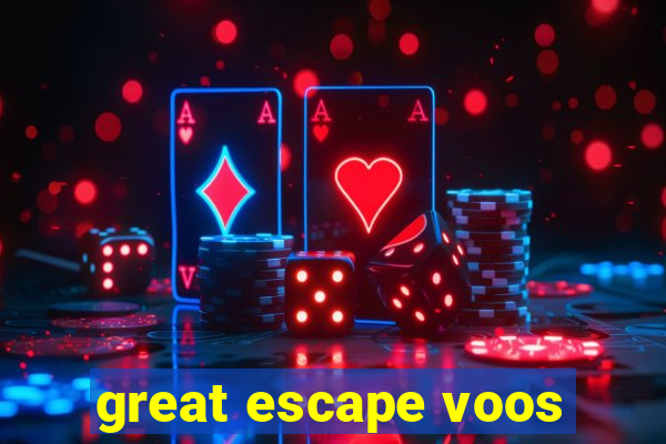 great escape voos