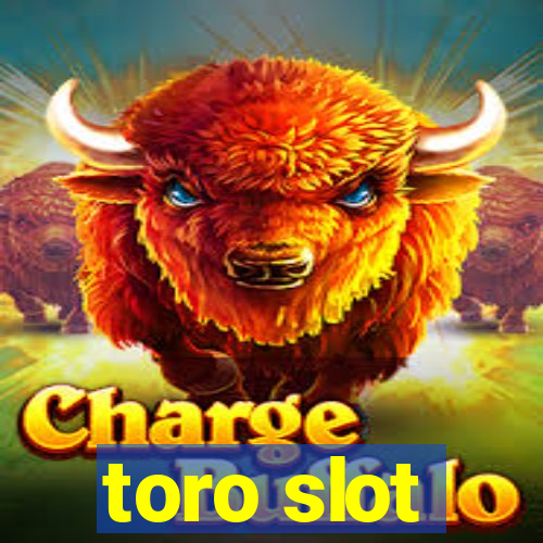 toro slot