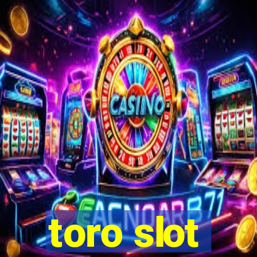 toro slot