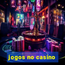 jogos no casino