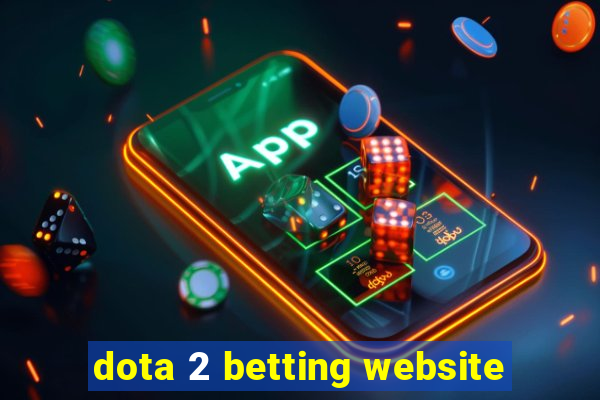 dota 2 betting website