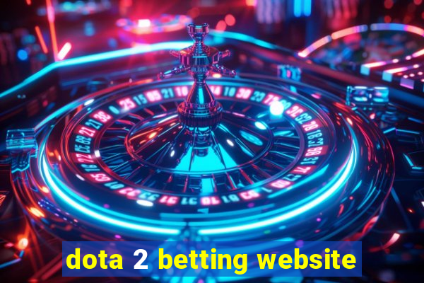 dota 2 betting website