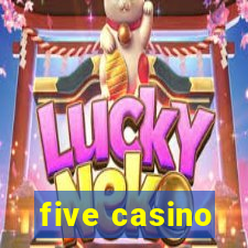 five casino