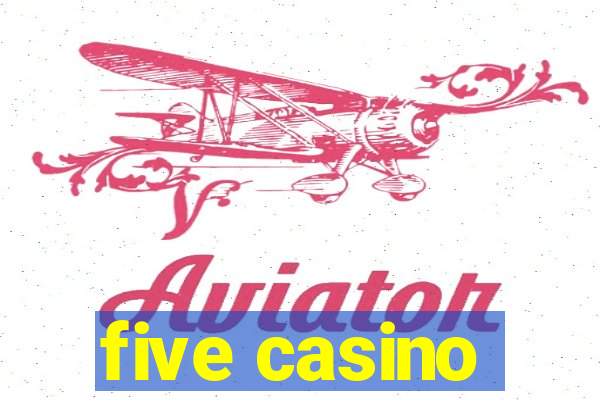 five casino