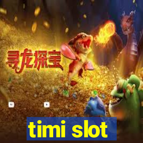 timi slot