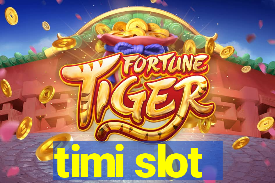 timi slot