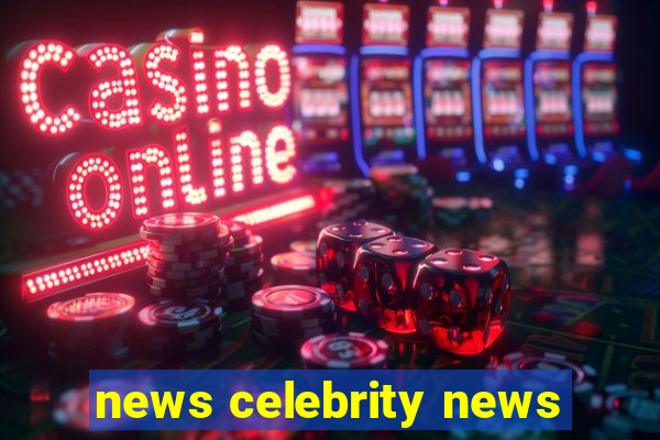 news celebrity news