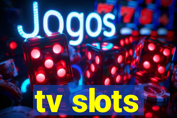 tv slots