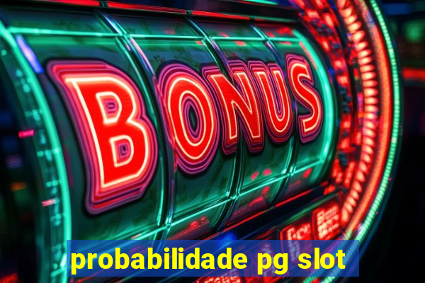 probabilidade pg slot