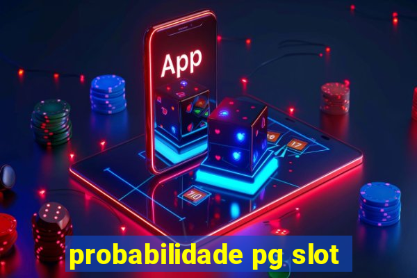 probabilidade pg slot