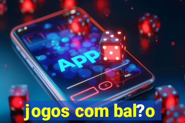 jogos com bal?o