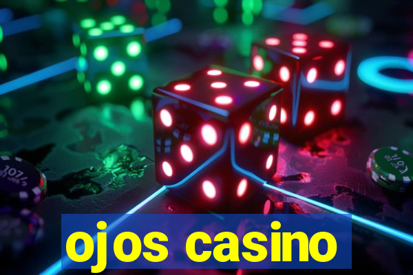 ojos casino