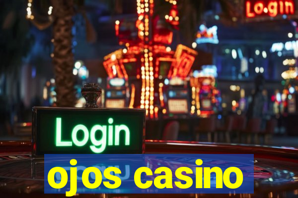 ojos casino