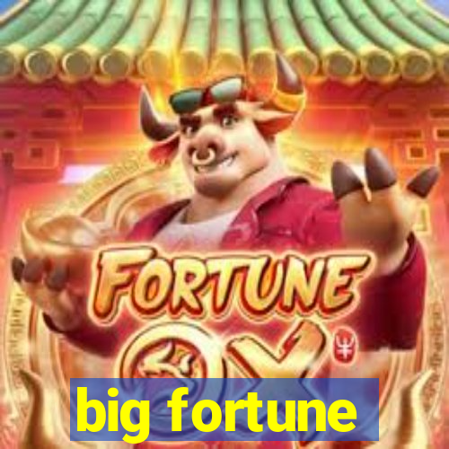 big fortune