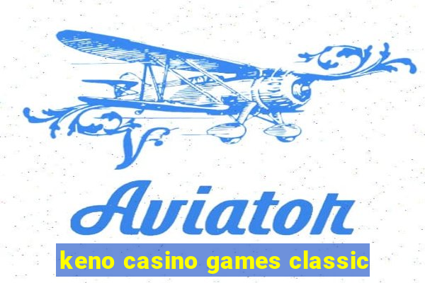 keno casino games classic