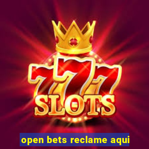 open bets reclame aqui